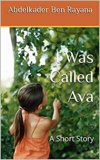 I Was Called Ava: A Short Story