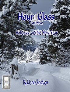 Hourglass: Part Five: Holidays and the New Year - Published on May, 2017