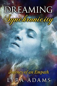 Dreaming Synchronicity: Journey of an Empath