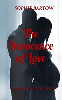 The Innocence of Love: A Small-Town Twin Pregnancy Mystery Romance (Swan Harbor: A Contemporary Romantic Suspense Series Book 10)