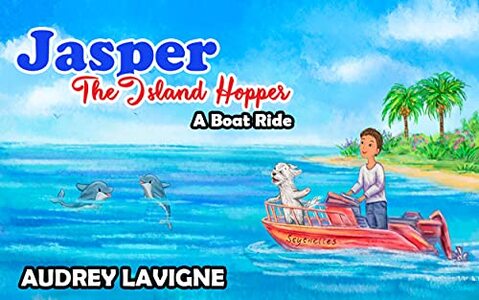 Jasper The Island Hopper; A Boat Ride: A Travel Book for kids ages 6-10 ( Exploring ocean life)