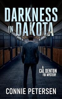 DARKNESS IN DAKOTA: A CAL DENTON FBI MYSTERY