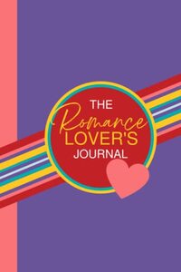 The Romance Lover's Journal: Reading log & happily ever after memory booster