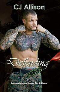 Defending Mine (The Broken Brother Series Book 3)