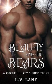 Beauty and The Bears: Bear Protectors (Coveted Prey Book 9)