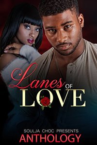 Lanes of Love: Soulja Choc Presents Anthology