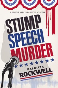 Stump Speech Murder (A Pamela Barnes Acoustic Mystery)