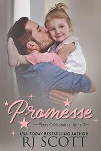 Promesse (Pères Célibataires t. 3) (French Edition)