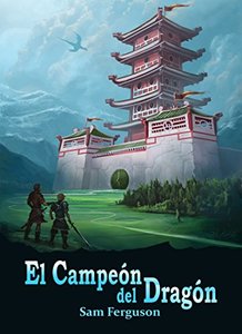 El Campeón del Dragón (Spanish Edition)