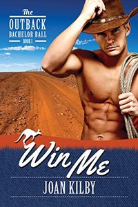 Win Me (The Outback Bachelor Ball Book 1)