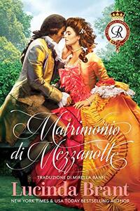 Matrimonio di Mezzanotte: Un Romanzo Storico Georgiano (La Saga Della Famiglia Roxton Vol. 1) (Italian Edition)