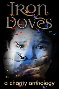 Iron Doves: A Charity Anthology