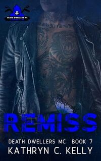 Remiss: (Death Dwellers MC Legacy Generation Book 7)