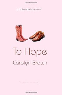 To Hope (Broken Roads Romance Book 5)