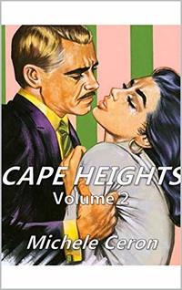 Cape Heights Volume 2: A Daytime Tv Styled Soap Opera Drama