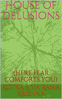 House of Delusions: (Here fear comforts you)