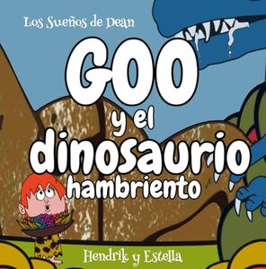 Goo y el dinosaurio hambriento