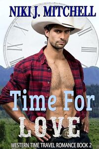 Time for Love (Western Time Travel Romance Book 2)