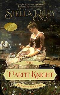 The Parfit Knight (Rockliffe Book 1) - Published on Jul, 2012