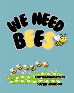 We Need Bees