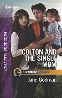 Colton and the Single Mom (The Coltons of Red Ridge) - Published on Apr, 2018