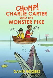 CHOMP! Charlie Carter and the Monster Pike - Published on Sep, 2020