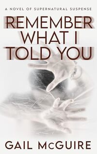 Remember What I Told You: A Novel of Supernatural Suspense (Supernatural Suspense Series Book 2) - Published on Jan, 2025