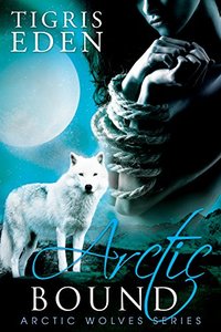 Arctic Bound (Arctic Wolves Book 1)