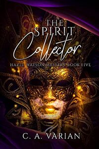 The Spirit Collector (Hazel Watson Mystery Book 6)