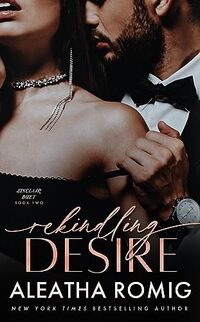 Rekindling Desire: Sinclair Duet - Published on Oct, 2023