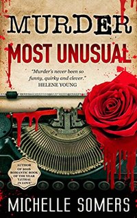 Murder Most Unusual: A Seductive Romantic Suspense - Published on Feb, 2017