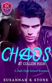 Chaos at Cullen High: A Dark High School Romance (Cullen Town Book 1) - Published on Nov, 2020