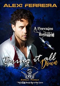 Bring it all down: Fabled Wars A Dark Mafia Romance, Bleeding Souls Saved By Love! A Fable Retelling of Hercules