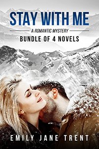 Stay With Me: A Romantic Mystery: Bundle of 4 Novels