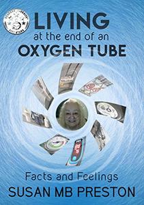 Living at the End of an Oxygen Tube: Facts and Feelings