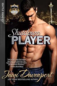 Shutdown Player: Game On in Seattle (Seattle Sockeyes Book 7)