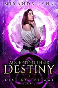 Accepting their Destiny (The Destiny Trilogy Book 2)