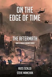 On The Edge of Time: The Aftermath: The human heart’s earnest search for heaven in the midst of Hell come to Earth. (Hidden Thrones Book 8)