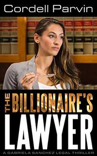 The Billionaire's Lawyer (Gabriela Sanchez Book 1)