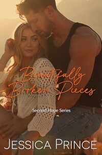 Beautifully Broken Pieces: a Small Town Romance (Second Hope Book 6)