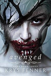 Avenged (Dark Road Series Book 3)