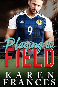 Playing the Field: A Beautiful Game Novella - Published on Jul, 2017