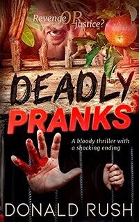 Deadly Pranks: Revenge thriller with a shocking ending (The Kirtland Diaries Book 1)