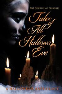 Tales Of All Hallows Eve: A Halloween Anthology