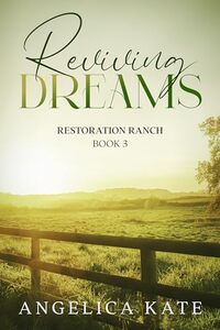 Reviving Dreams (Restoration Ranch Book 4)