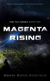 Magenta Rising (The Tilt Series Book 1) - Published on Sep, 2017