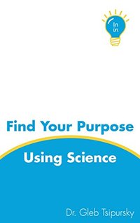 Find Your Purpose Using Science