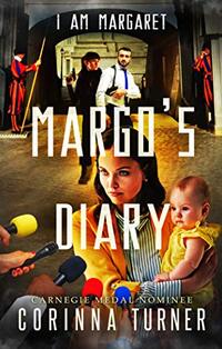 Margo's Diary: Politics, Family, and a few Assassins (I Am Margaret Book 5)