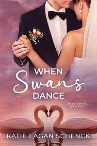 When Swans Dance (The Love Birds Book 2)