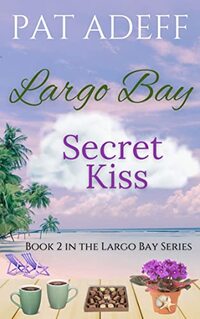 Secret Kiss: Book 2 in the Largo Bay Series